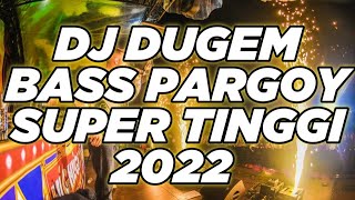 Download lagu BASS PARGOY SUPER TINGGI DJ TERBARU 2022... mp3