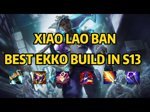 Xiao Lao Ban: BEST EKKO BUILDS IN S13!(Subtitles)