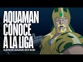 Aquaman Se Encuentra Con La Liga De La Justicia Justice League