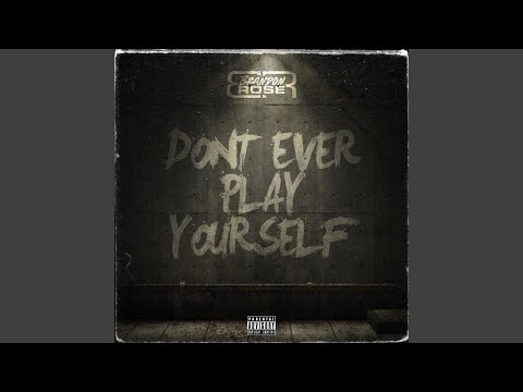 Don't Ever Play Yourself (Freestyle)