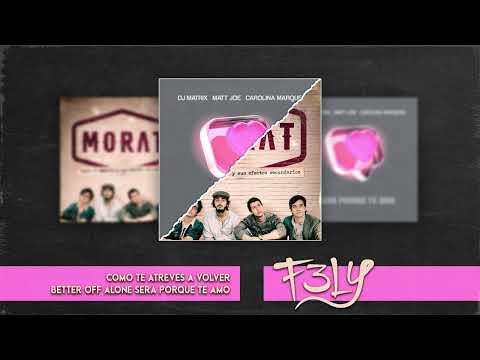 Morat X Alice Deejay - Como Te Atreves A Volver Better Off Alone Sera Porque Te Amo (F3LY Mashup)