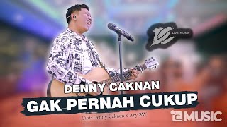 Download lagu DENNY CAKNAN GAK PERNAH CUKUP DC MUSIK... mp3