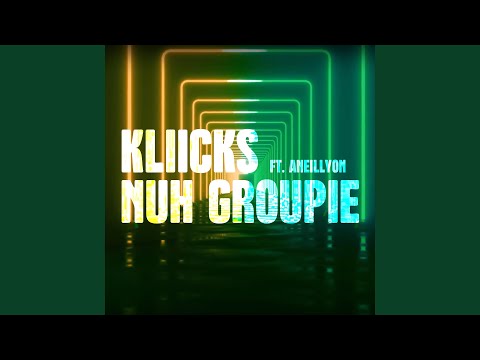 Nuh Groupie (feat. Aneillyon)