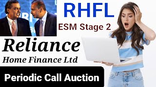 How To Sell Reliance Home Finance Share ? RHFL Share ESM Stage 2 & Periodic Call Auction ● RHFL