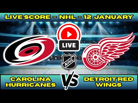 🔴 Carolina Hurricanes vs Detroit Red Wings | NHL PLAY BY PLAY | Live Score Update January 12