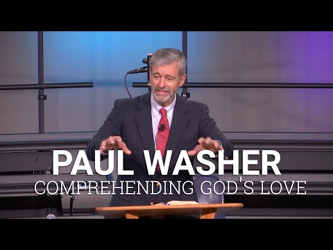CIU Chapel || Paul Washer - Comprehending God's Love