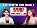Don T Spill Too Much Season 4 Main Isko Kyu Help Karu Aage Jaane Ke Liye Ft Sandy Shreyakalraa