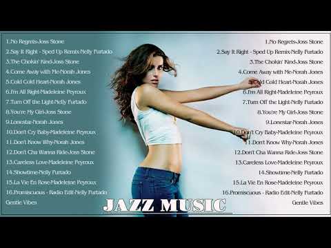 Nelly Furtado,Joss Stone,Norah Jones,Madeleine Peyroux - Jazz Music Best Songs 2022