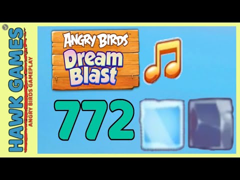 Angry Birds Dream Blast Level 772 - Walkthrough, No Boosters