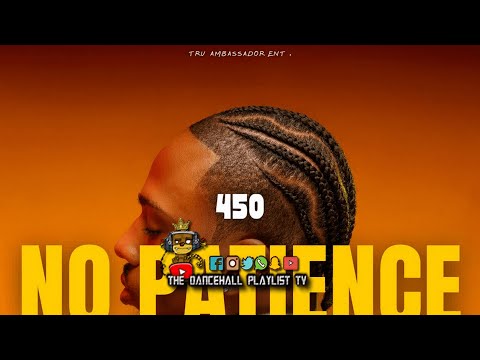 450 - No Patience | Clean | Dancehall 2025