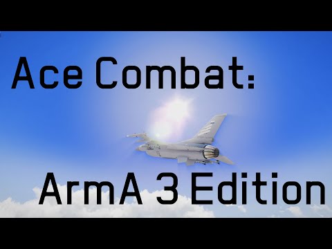 Ace Combat: ArmA 3 Edition