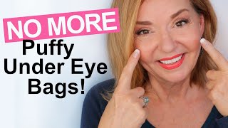 Get Rid of Puffy Under Eye Bags Over 50
