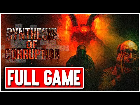 SYNTHESIS OF CORRUPTION Gameplay Walkthrough FULL GAME No Commentary + ENDING
