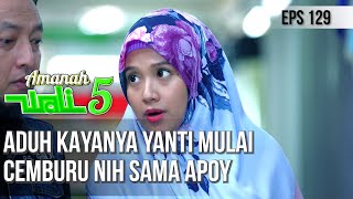 Download lagu ADUH KAYANYA YANTI MULAI CEMBURU NIH SAMA APOY - AMANAH WALI 5 [PART 2] mp3