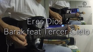 Cover | Eres Dios - Barak feat Tercer Cielo (Generacion Radical) [ Guitarra ] FullHD1080p
