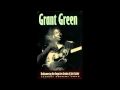 Grant Green - A day in the life