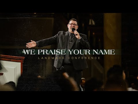 We Praise Your Name | Live | Landmark 2022