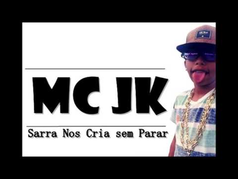 MC JK -  SARRA NOS CRIA SEM PARAR (ÁUDIO OFICIAL ) 2016-BRISAPRODUÇÕES