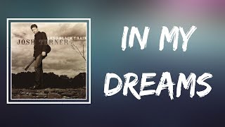 Josh Turner -  In My Dreams (Lyrics)