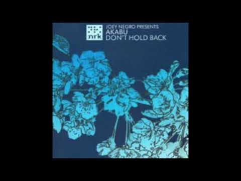 Joey Negro Presents Akabu - Don't Hold Back (Medusa Mix)