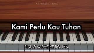 Download lagu Kami Perlu Kau Tuhan - Nikita | Piano Karaoke Rohani mp3