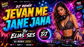Download lagu Jevan Me Jane Jana DJ Remix 2026 🔥 | Hard Bass EDM Club Mix | ELIASxSES 🎧🔥 mp3 Download lagu Jevan Me Jane Jana DJ Remix 2026 🔥 | Hard Bass EDM Club Mix | ELIASxSES 🎧🔥 mp3