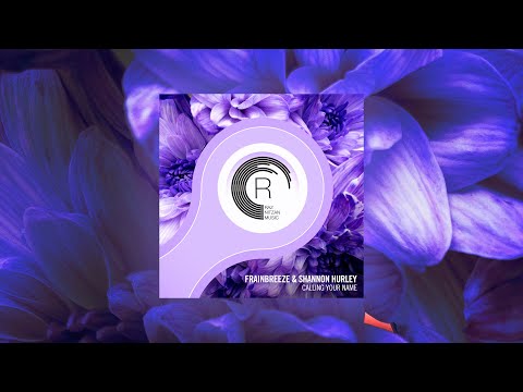 Frainbreeze & Shannon Hurley - Calling Your Name [RazNitzan Music]