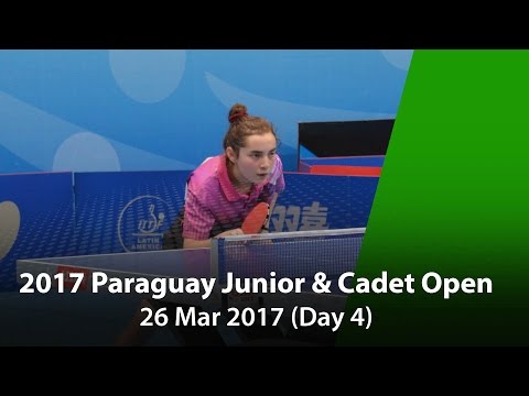 2017 ITTF Paraguay Junior & Cadet Open - Day 4