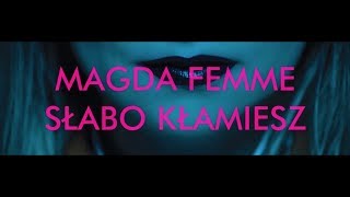 Kadr z teledysku Słabo Kłamiesz tekst piosenki Magda Femme