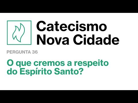 O que cremos a respeito do Espírito Santo? (36/52)