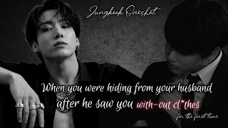 Download lagu When he saw you with-out cl*thes and now you don't want to face him | Jungkook Oneshot | Jk FF |  mp3