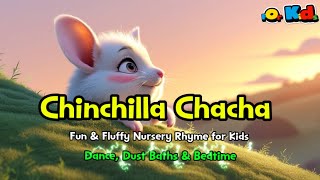 Chinchilla Chacha | Fun &amp; Fluffy Nursery Rhyme for Kids | Dance, Dust Baths &amp; Bedtime