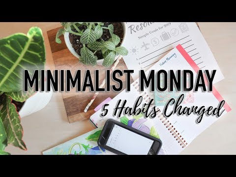 5 Habits I Changed to Become More Minimal - Minimalist Monday