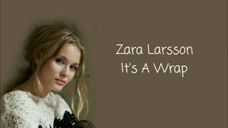 It&#39;s A Wrap - Zara Larsson (lyric)
