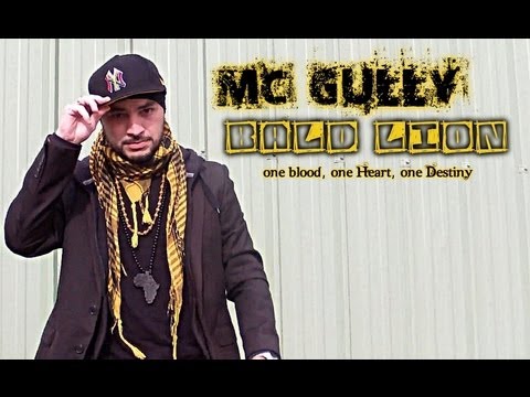 Clip Bald Lion (MC Gully) - One Blood One Heart One Destiny (2013)