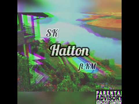SK hatton ft KM #hatton