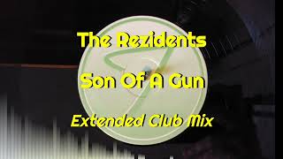 The Rezidents - Son Of A Gun (Extended Club Mix)