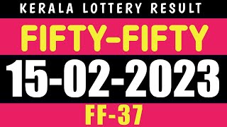 KERALA LOTTERY FIFTY FIFTY FF-37 RESULT 15/02/2023