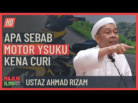 Ustaz Ahmad Rizam - Apa Sebab Motor Ysuku Kena Curi