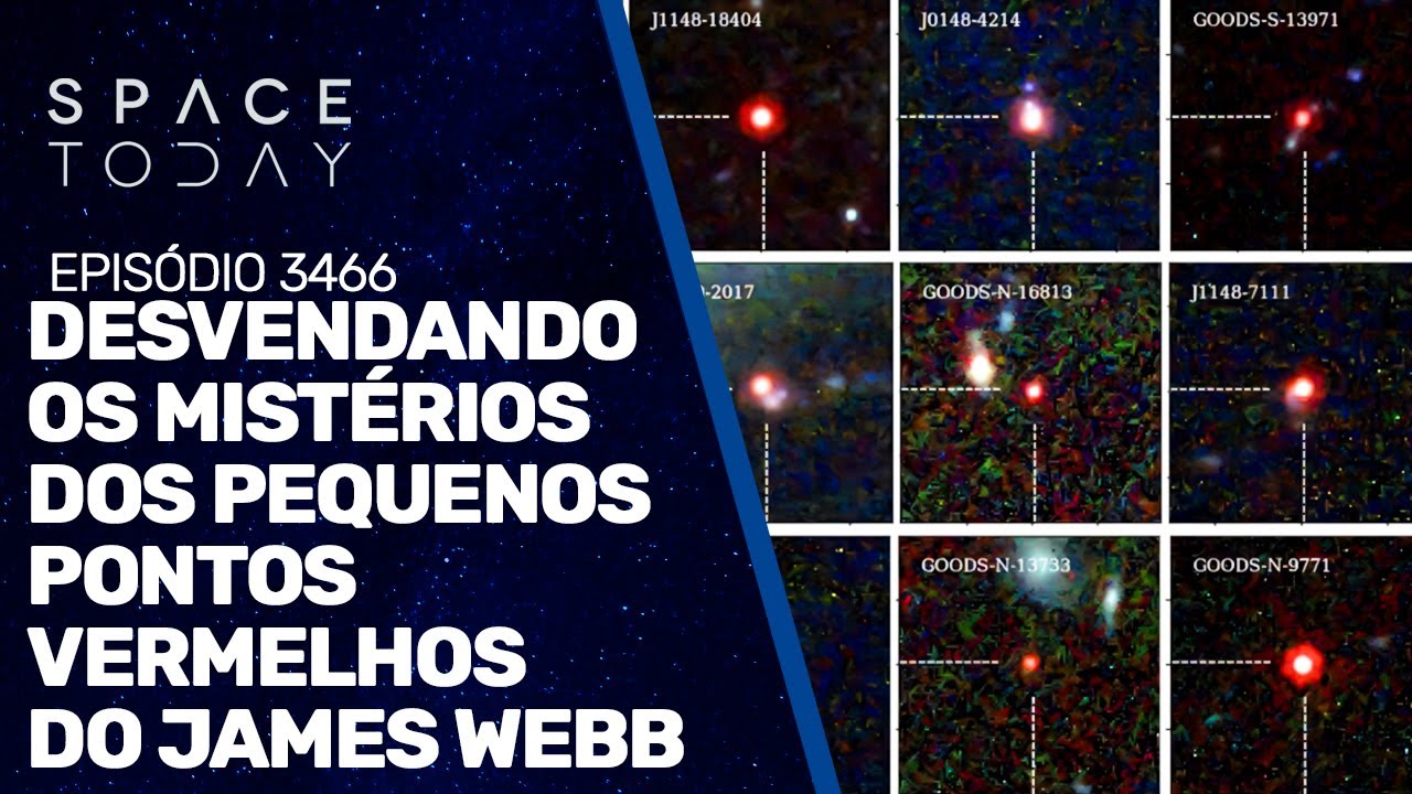 UNRAVELING THE MYSTERIES OF JAMES WEBB'S LITTLE RED DOTS