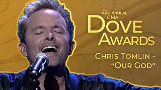 Chris Tomlin: &quot;Our God&quot; (42nd Dove Awards)