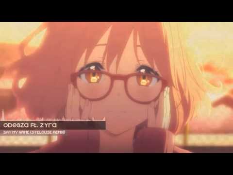 【Future Bass】ODESZA ft  Zyra   Say My Name StéLouse Remix