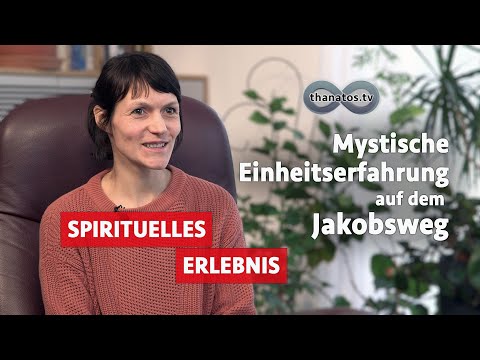 Mystische Einheitserfahrung auf dem Jakobsweg