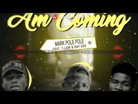 Mark Pole pole ft 408 Empire (Ray Dee) x T low - Am Coming