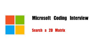 YouTube video 'Microsoft Coding Interview Question | Leetcode 74 | Search a 2D Matrix'