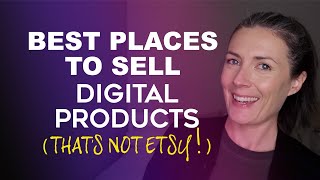 Make Money Selling Digital Products - The BEST Places To Sell Digital Products That Isn