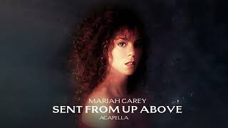 Mariah Carey - Sent From Up Above (Acapella)