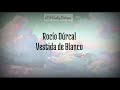 Rocío Durcal / Vestida de Blanco / Letra en Español