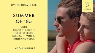 LIVING ROOM Q&As: Summer of '85 with director François Ozon