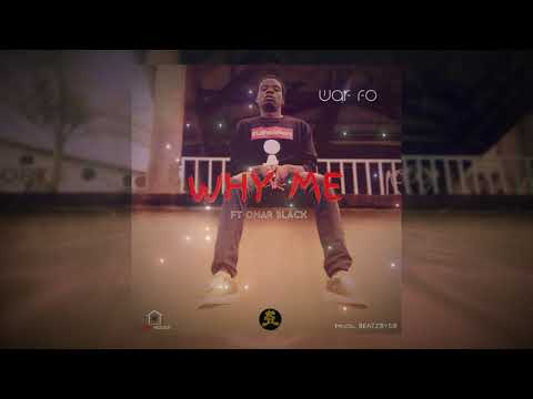Moulah Waf - Why Me (ft Fuh44)  [Prod. BeatzbyDB]
